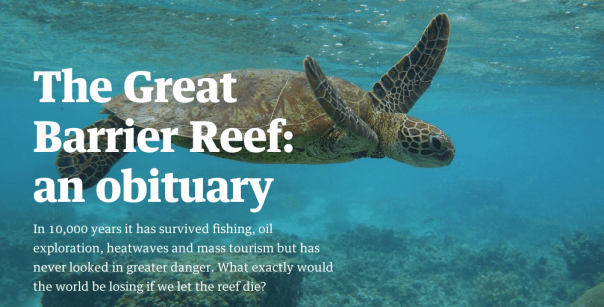The Great Barrier Reef: An Obituary. This haunting multimedia Guardian piece could be a perfect provocation for a unit. 